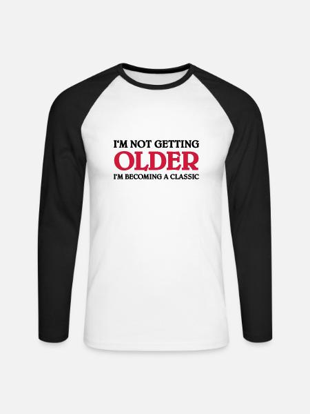 I'm not getting older-I'm becoming a classic - Unisex Long Sleeve Baseball T-Shirt - white/black