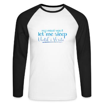 My Mind Won't Let Me Sleep Until I Write 3 - Unisex Baseballshirt langarm - Weiß/Schwarz - Vorne - Nik (191cm)