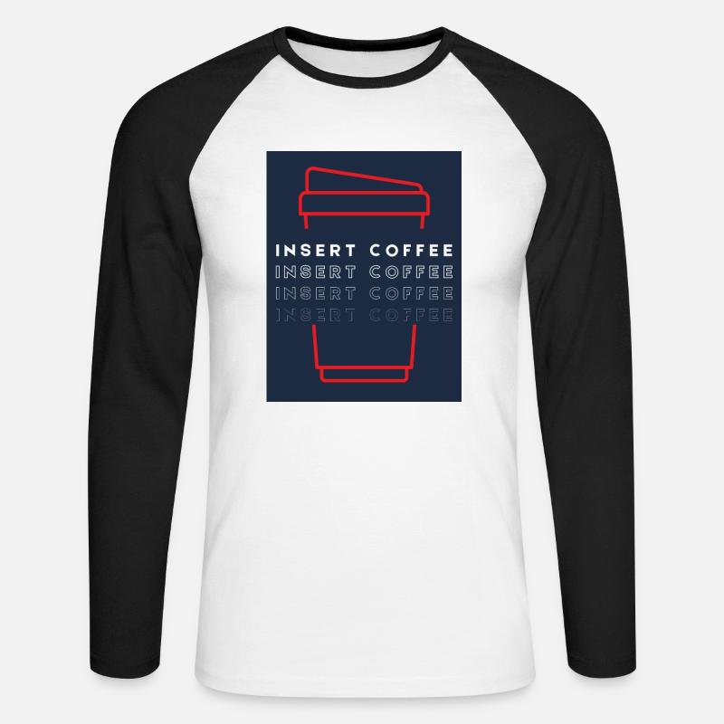 Insert Coffee Cup 2 LRPWBDBT - Unisex Baseballshirt langarm - Weiß/Schwarz