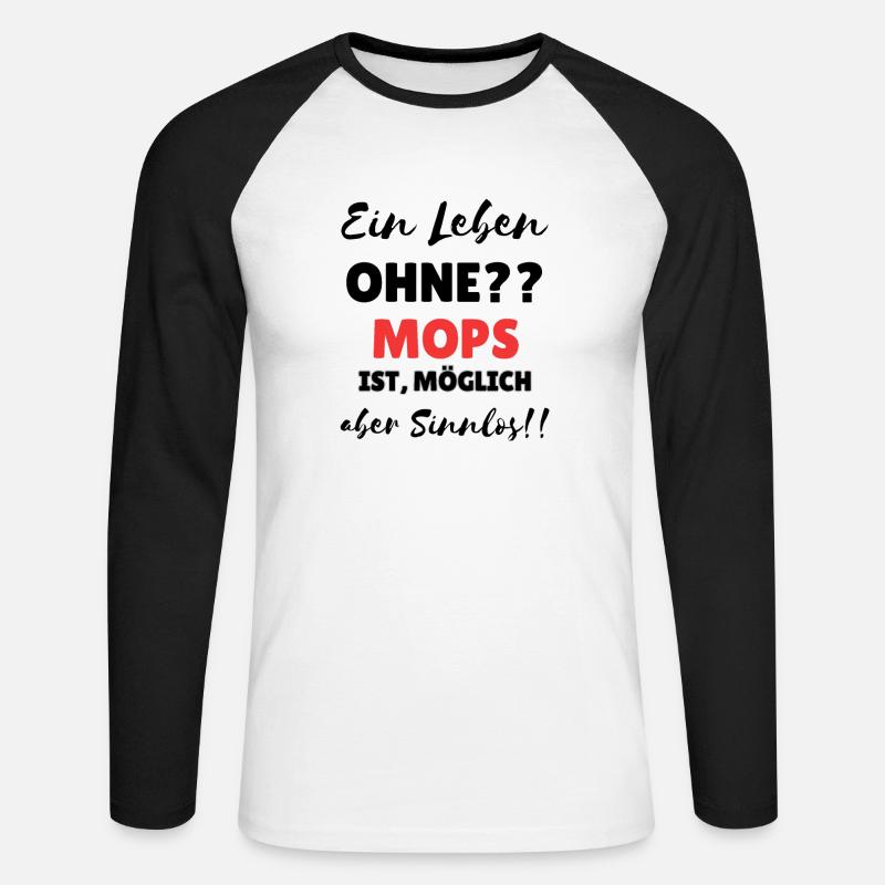 "Leben ohne Mops" - Unisex Baseballshirt langarm - Weiß/Schwarz