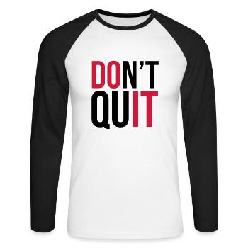 Don't Quit - Unisex Baseballshirt langarm - Weiß/Schwarz - Vorne - Nik (191cm)