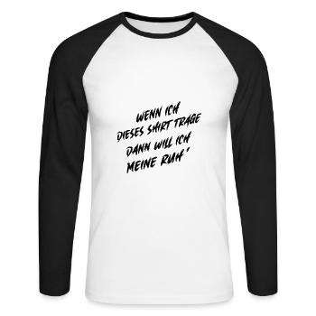 Ich will einfach nur meine Ruhe - Unisex Baseballshirt langarm - Weiß/Schwarz - Vorne - Nik (191cm)