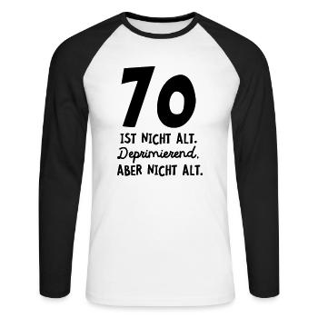 70 Ist Nicht Alt. Deprimieren, Aber Nicht Alt. - Unisex Baseballshirt langarm - Weiß/Schwarz - Vorne - Nik (191cm)