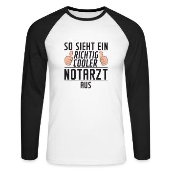 Notarzt | | | Arzt | lustiger Spruch - Unisex Baseballshirt langarm - Weiß/Schwarz - Vorne - Nik (191cm)