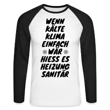 wenn Kälte Klima einfach wär - Unisex Baseballshirt langarm - Weiß/Schwarz - Vorne - Nik (191cm)