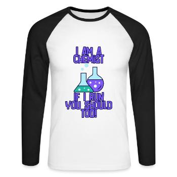 I Am A Chemist, If I Run, You Should Too! - Unisex Long Sleeve Baseball T-Shirt - white/black - Front - Nik (191cm)