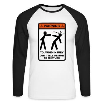 ATTENTION Ne me dites pas comment faire mon travail - T-shirt baseball manches longues Homme - blanc/noir - Devant - Nik (191cm)