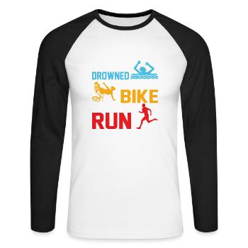 Almost drowned crashed the bike puked on run Triat - Unisex Long Sleeve Baseball T-Shirt - white/black - Front - Nik (191cm)