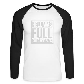 hell was full Zitat - Unisex Baseballshirt langarm - Weiß/Schwarz - Vorne - Nik (191cm)