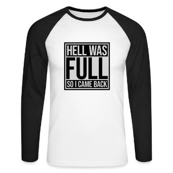 hell was full Zitat - Unisex Baseballshirt langarm - Weiß/Schwarz - Vorne - Nik (191cm)