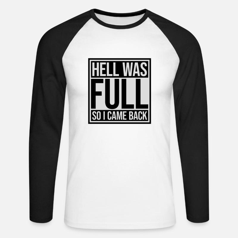 hell was full Zitat - Unisex Baseballshirt langarm - Weiß/Schwarz