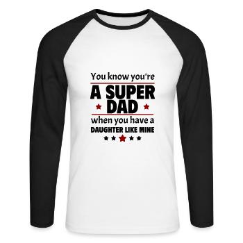 Du weißt, dass du ein super Vater bist, du hast eine Tochter - Unisex Baseballshirt langarm - Weiß/Schwarz - Vorne - Nik (191cm)