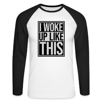 woke up like this - Unisex Long Sleeve Baseball T-Shirt - white/black - Front - Nik (191cm)
