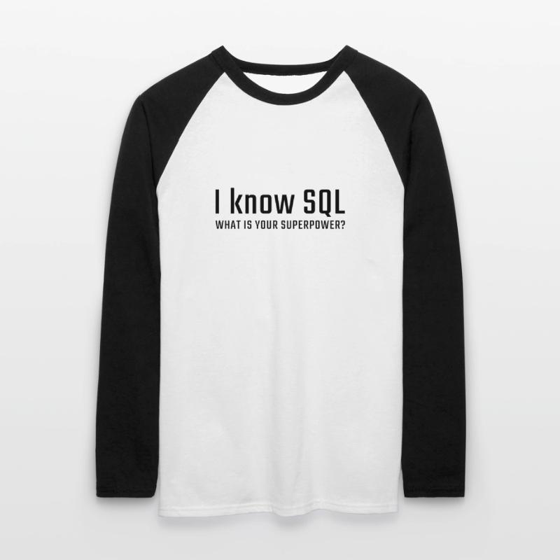 I know SQL Unisex Long Sleeve Baseball T-Shirt