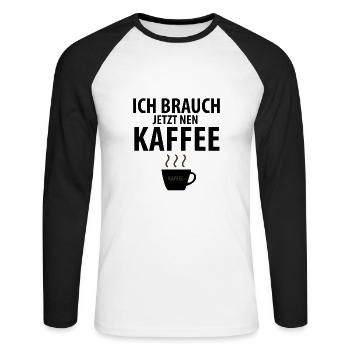 Ich brauch jetzt nen Kaffee. - Unisex Baseballshirt langarm - Weiß/Schwarz - Vorne - Nik (191cm)