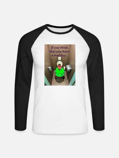 Wenn Sie denken, dass Sie einen schlechten Tag haben. - Unisex Baseballshirt langarm - Weiß/Schwarz