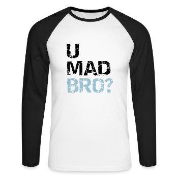 u mad bro? - Unisex Long Sleeve Baseball T-Shirt - white/black - Front - Nik (191cm)