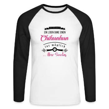 chihuahua leben sinnlos hund - Unisex Baseballshirt langarm - Weiß/Schwarz - Vorne - Nik (191cm)