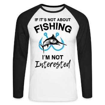 S’il ne s’agit pas de pêche, je ne suis pas intéressé - T-shirt baseball manches longues Homme - blanc/noir - Devant - Nik (191cm)