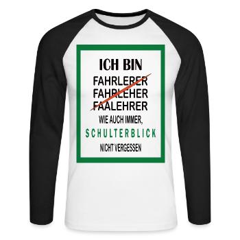 Lustiges Fahrlehrer T-Shirt - Schulterblick Spruch - Unisex Baseballshirt langarm - Weiß/Schwarz - Vorne - Nik (191cm)