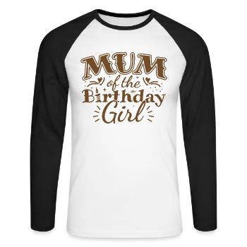 MUM OF THE BIRTHDAY GIRL - BIRTHDAY PARTY - Unisex Long Sleeve Baseball T-Shirt - white/black - Front - Nik (191cm)