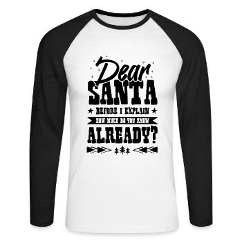Dear Santa - Unisex Long Sleeve Baseball T-Shirt - white/black - Front - Nik (191cm)