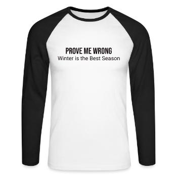 Prove me wrong: winter is - Unisex Long Sleeve Baseball T-Shirt - white/black - Front - Nik (191cm)