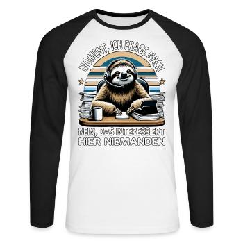 Moment Ich Frage Nach Faultier Call-Center - Unisex Baseballshirt langarm - Weiß/Schwarz - Vorne - Nik (191cm)