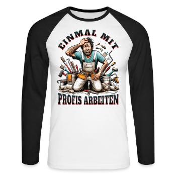 Einmal Mit Profis Arbeiten lustiger Maler-Meister - Unisex Baseballshirt langarm - Weiß/Schwarz - Vorne - Nik (191cm)