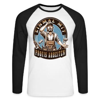 Einmal Mit Profis Arbeiten lustiger Maler-Meister - Unisex Baseballshirt langarm - Weiß/Schwarz - Vorne - Nik (191cm)