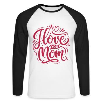 I Love You Mom - Happy Mother's Day - Unisex Long Sleeve Baseball T-Shirt - white/black - Front - Nik (191cm)