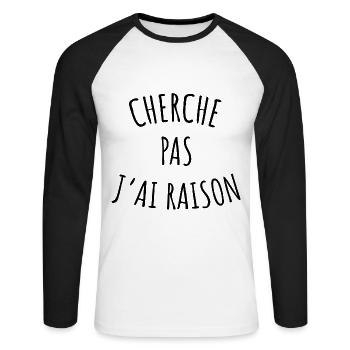 Cherche Pas J'Ai Raison Cadeau Homme Femme Humour - T-shirt baseball manches longues Homme - blanc/noir - Devant - Nik (191cm)