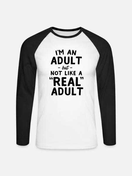 I'm An Adult But Not Like A Real Adult - Unisex Long Sleeve Baseball T-Shirt - white/black