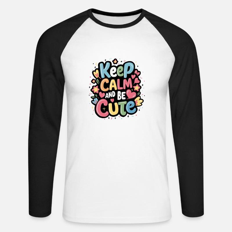 Keep calm and be cute - Unisex Long Sleeve Baseball T-Shirt - white/black