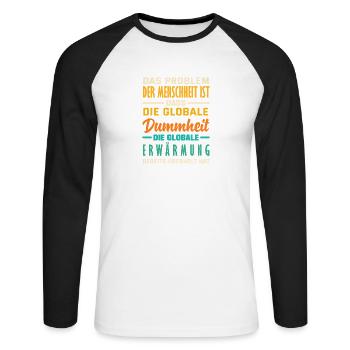 Global stupidity beats warming - Unisex Long Sleeve Baseball T-Shirt - white/black - Front - Nik (191cm)