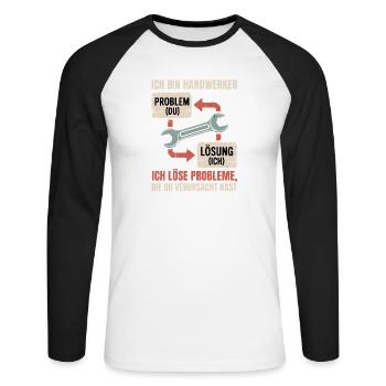 Handwerker Problemlöser Spruch - Unisex Baseballshirt langarm - Weiß/Schwarz - Vorne - Nik (191cm)