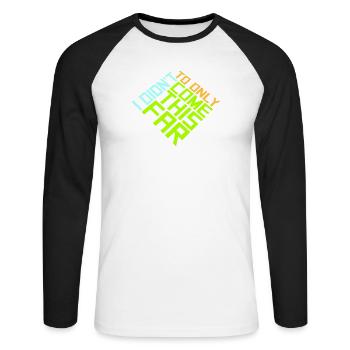 I Didn't Come This Far To Only Come This Far Motto - Unisex Baseballshirt langarm - Weiß/Schwarz - Vorne - Nik (191cm)