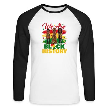 We Are Black History – Cultural Unity Pride - Unisex Long Sleeve Baseball T-Shirt - white/black - Front - Nik (191cm)