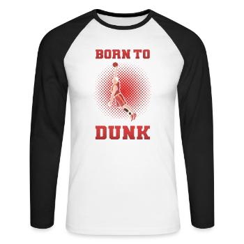 Born to Dunk – Basketball Saying - Unisex Long Sleeve Baseball T-Shirt - white/black - Front - Nik (191cm)