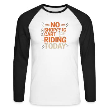 Pas de conduite de chariot aujourd’hui, remarque drôle - T-shirt baseball manches longues Homme - blanc/noir - Devant - Nik (191cm)