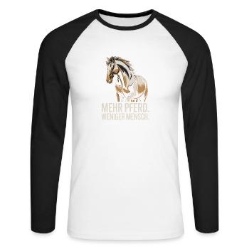  Mehr Pferd Weniger Mensch Spruch für Reiter - Unisex Baseballshirt langarm - Weiß/Schwarz - Vorne - Nik (191cm)