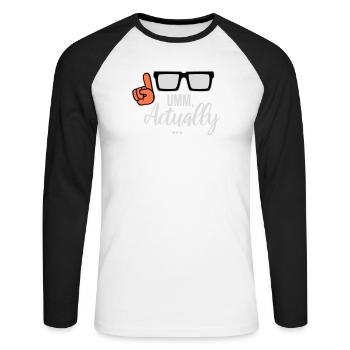 Um Actually Lustig Nerd Klugscheißer Spruch Logo - Unisex Baseballshirt langarm - Weiß/Schwarz - Vorne - Nik (191cm)