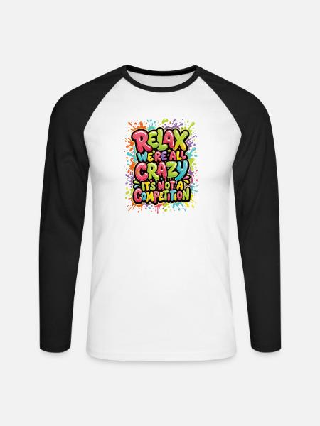 Relax, we're all crazy - Unisex Long Sleeve Baseball T-Shirt - white/black