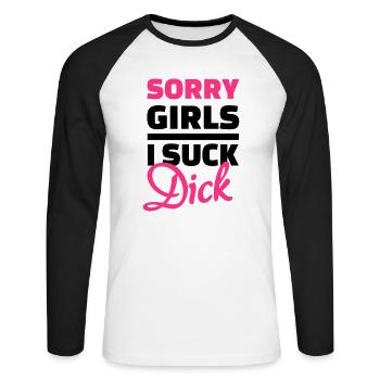 Sorry girls I suck dick - T-shirt baseball manches longues Homme - blanc/noir - Devant - Nik (191cm)