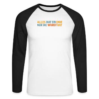 Everything has an end except the sausage - Unisex Long Sleeve Baseball T-Shirt - white/black - Front - Nik (191cm)