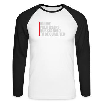 Unlike Politicians Nurses Need To Be Qualified - Unisex Baseballshirt langarm - Weiß/Schwarz - Vorne - Nik (191cm)