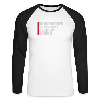 Non diagnostiqué mais quelque chose ne va certainement pas Blague - T-shirt baseball manches longues Homme - blanc/noir - Devant - Nik (191cm)