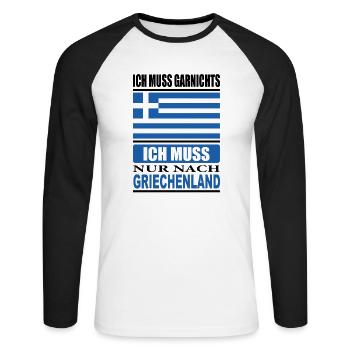 I don't have to do anything, I just have to go to Greece - Unisex Long Sleeve Baseball T-Shirt - white/black - Front - Nik (191cm)
