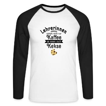 Lehrerinnen Trinken Nicht Nur Kaffee... - Unisex Baseballshirt langarm - Weiß/Schwarz - Vorne - Nik (191cm)