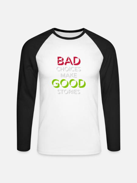 bad decisions great stories - Unisex Long Sleeve Baseball T-Shirt - white/black